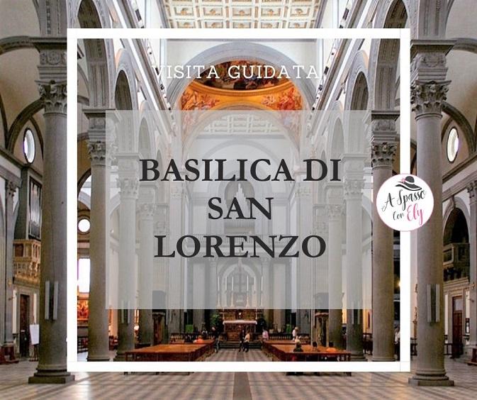 La Basilica di San Lorenzo - visita guidata